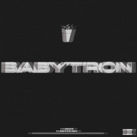 Babytron ft. Masthead | Boomplay Music