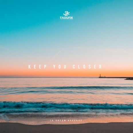 Keep You Closer