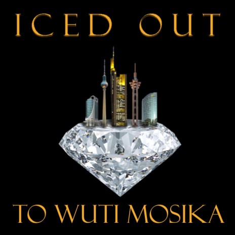 ICED OUT (To Wuti Mosika) ft. UDPS & Alf Dente | Boomplay Music