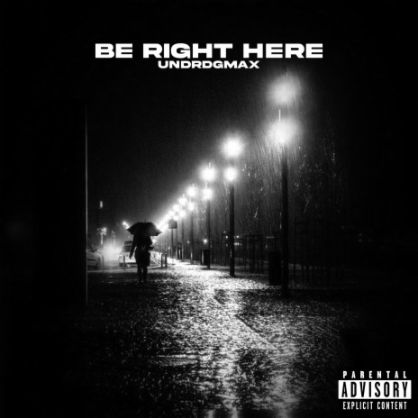 Be Right Here | Boomplay Music