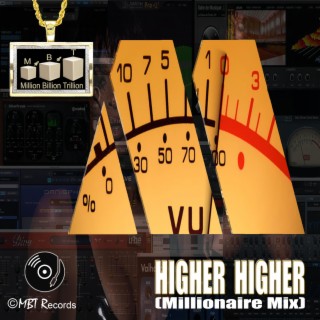 Million Billion Trillion - Higher Higher (Millionaire Mix)