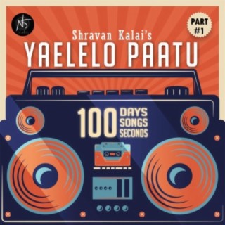 Yaelelo paatu, 100 days. 100 songs. 100 seconds. Part #1