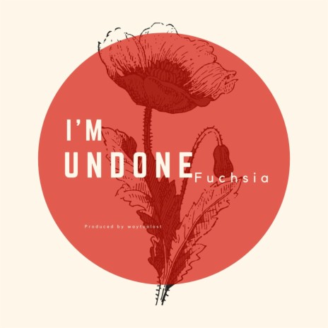 I'm Undone | Boomplay Music