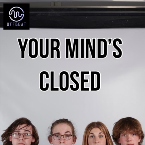 Your Mind's Closed | Boomplay Music