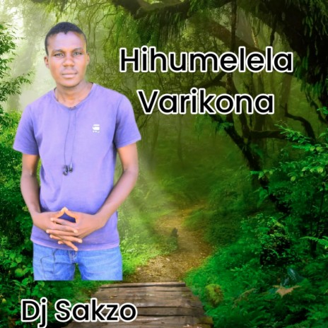 Hihumelela Varikona ft. Dj Sakzo | Boomplay Music