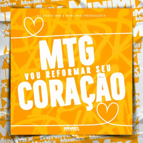 MTG - Vou Reformar seu Coração ft. Mini Mix Produções | Boomplay Music