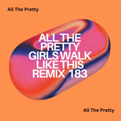 All The Pretty Girls Walk Like This (Without You)