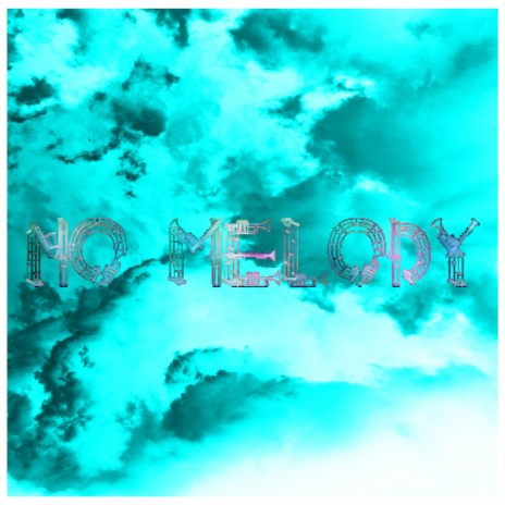 NO MELODY | Boomplay Music