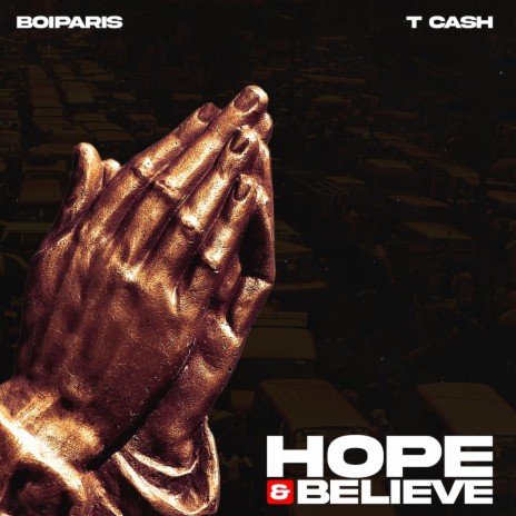 Hope & Believe (feat. T-Cash) | Boomplay Music