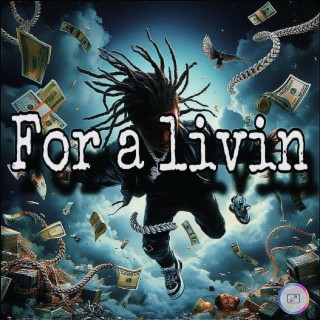 For A Livin