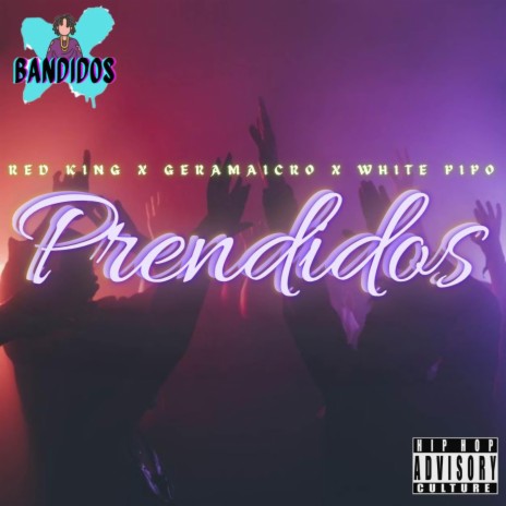 Prendidos ft. Geramaicro & White pipo