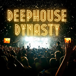 Deephouse Dynasty