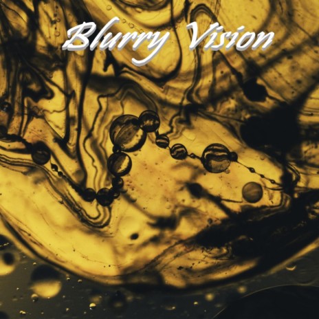 Blurry Vision | Boomplay Music