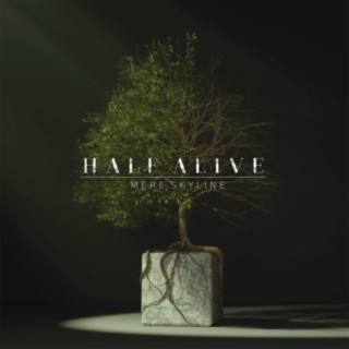 Half Alive