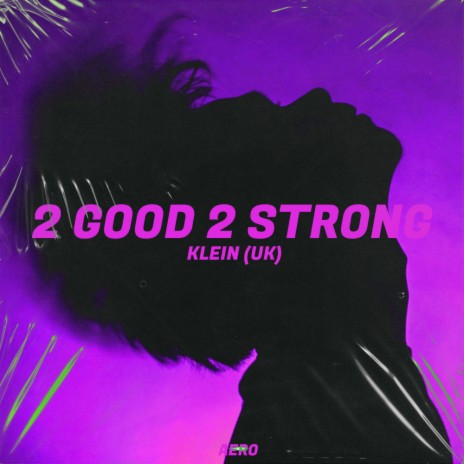 2 Good 2 Strong (Original Mix)