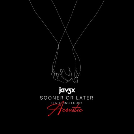 Sooner or Later (Acoustic) ft. Lousy | Boomplay Music