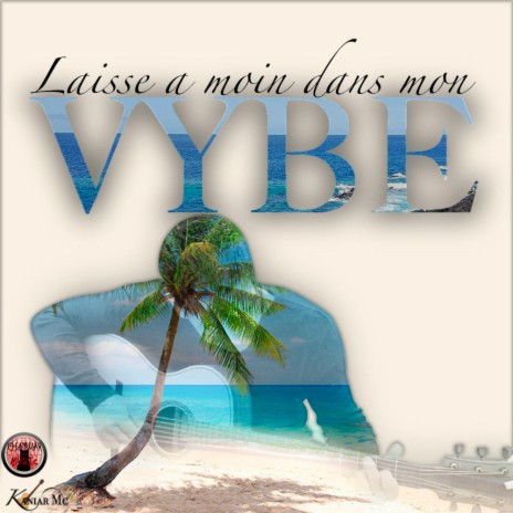 Laisse a moin dans mon vybe | Boomplay Music