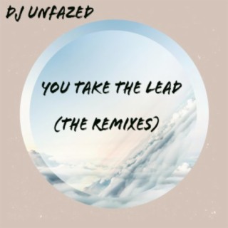 You Take The Lead (The Remixes)