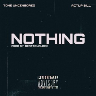 Nothing (feat. Actup Bill)