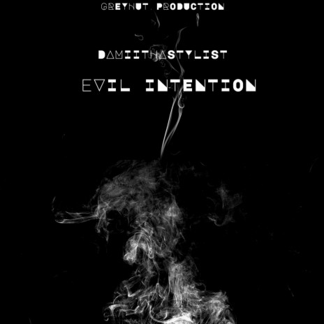 Evil Intentions ft. Greyhut | Boomplay Music