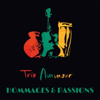 Trio Ammour (Hommages & Passions)