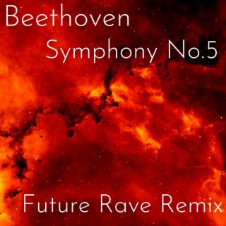 Beethoven Symphony No.5 (Future Rave Remix)