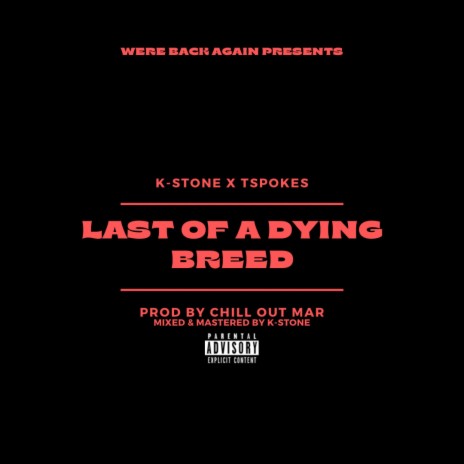 Last Of A Dying Breed ft. TSpokes | Boomplay Music