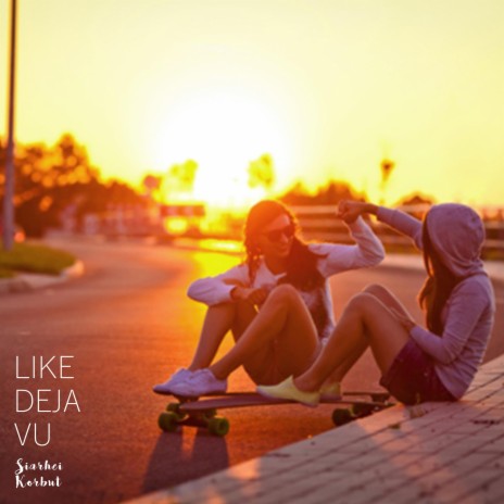Like Deja Vu | Boomplay Music