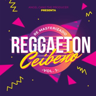 Reggaeton Ceibeño Vol.1