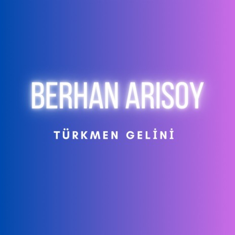 Türkmen Gelini | Boomplay Music