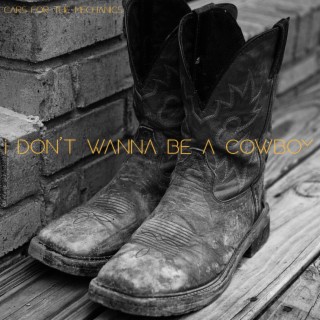 I Don't Wanna be a Cowboy