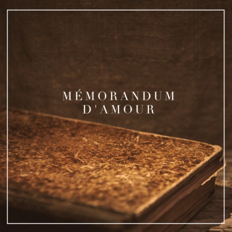 Mémorandum d'amour | Boomplay Music