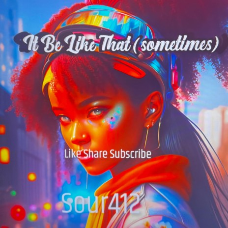 It Be Like That (sometimes) | Boomplay Music