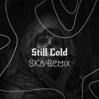 Still Colds (Remix)