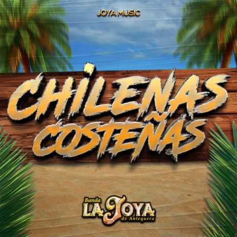 Chilenas Costeñas (Arrincónamela, La San Marqueña, Pinotepa) | Boomplay Music