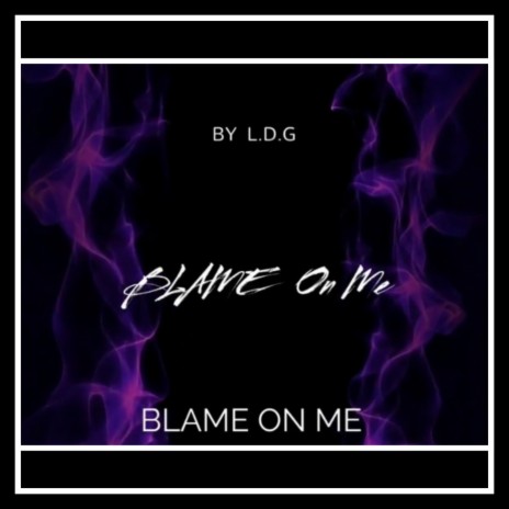 BLAME ON ME | Boomplay Music