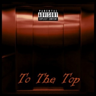 To The Top (Freestyle)