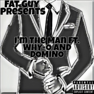 I'm The Man (feat. WHY-O & DOMINO)