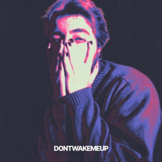 DONTWAKEMEUP