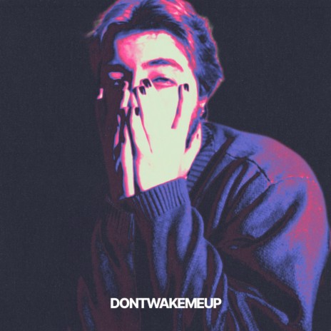 DONTWAKEMEUP | Boomplay Music