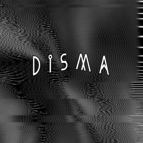 DISMA