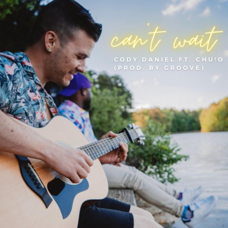 Can't Wait (feat. Chu!o) | Boomplay Music