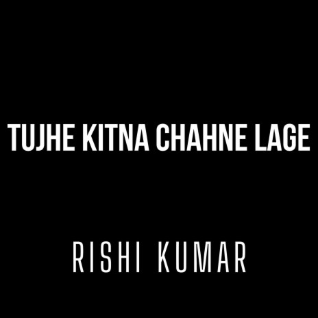 Tujhe Kitna Chahne Lage (Instrumental Version) | Boomplay Music