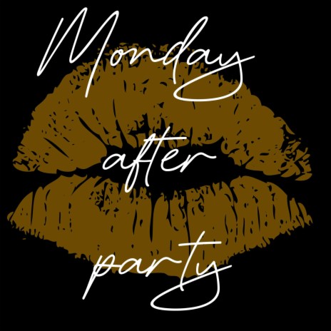 Monday after party