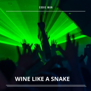 Wine Like A Snake