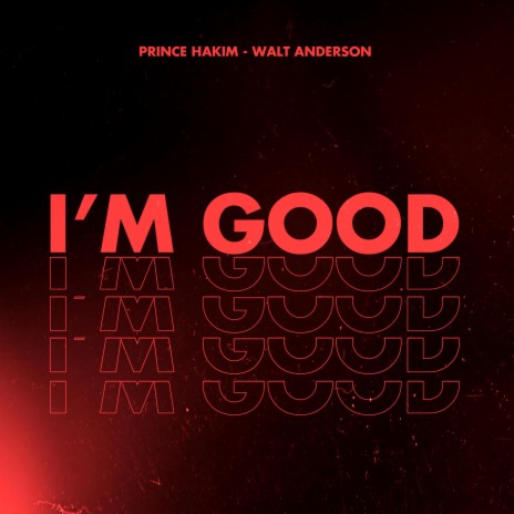 I'm Good ft. Walt Anderson | Boomplay Music