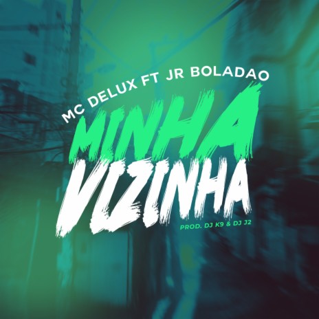 Minha Vizinha ft. JR Boladao, DJ J2, Dj K9 & Tropa da W&S