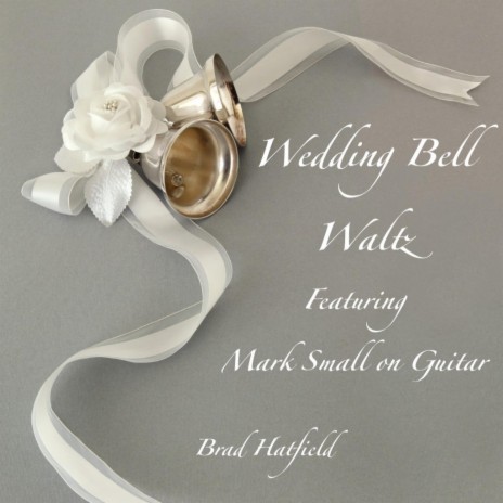 Wedding Bell Waltz (Guitar version) ft. Mark Small | Boomplay Music