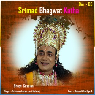 Srimad Bhagwat Katha Din 05