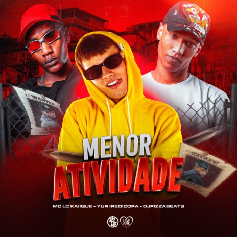 Menor Atividade ft. Yuri Redicopa & DJPizzaBeats | Boomplay Music